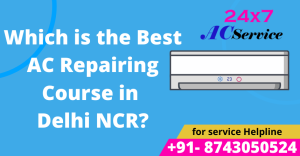 Read more about the article Which is the Best AC Repairing Course in Delhi NCR?