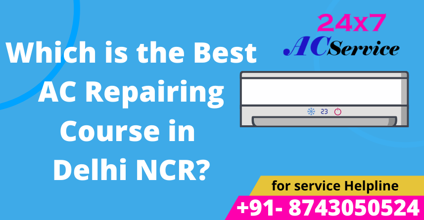 You are currently viewing Which is the Best AC Repairing Course in Delhi NCR?
