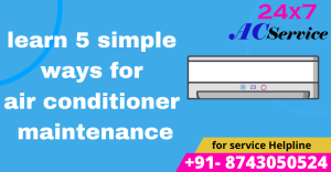 Read more about the article Learn 5  Simple Ways for Air Conditioner Maintenance