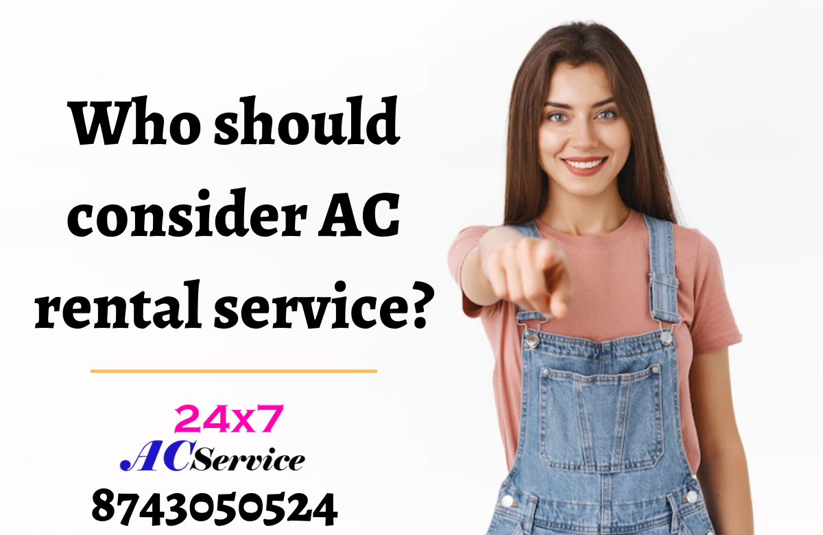 You are currently viewing Who should consider AC rental service?